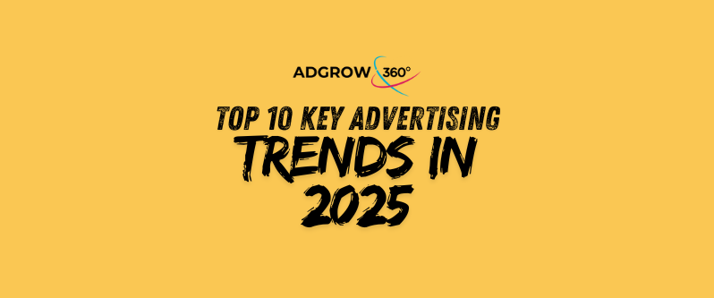 Top 10 Key Advertising Trends in 2025